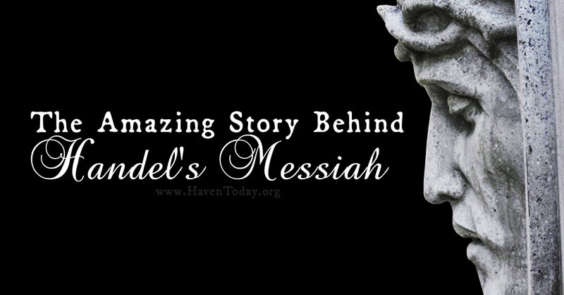 The Amazing Story Behind Handel's Messiah